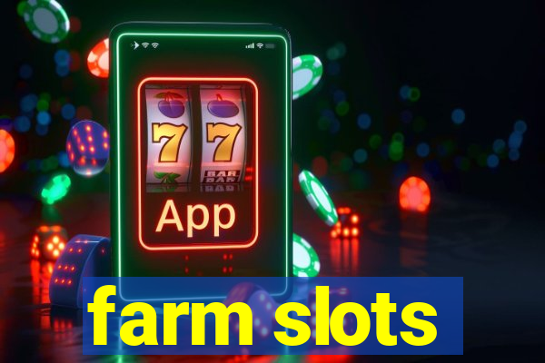 farm slots